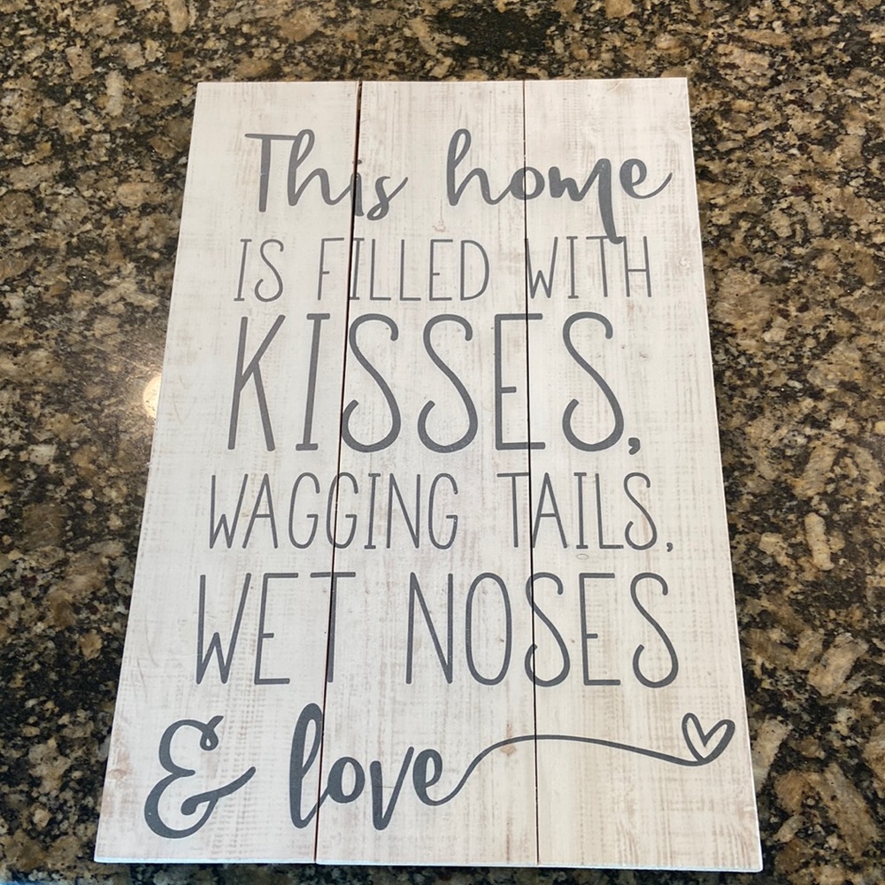 “This home is filled with kisses, wagging tails, what noises